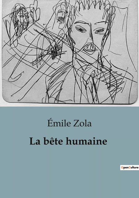 La bête humaine - Émile Zola - CULTUREA