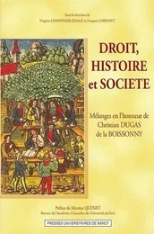 Droit, histoire et société - mélanges en l'honneur de Christian Dugas de La Boissonny