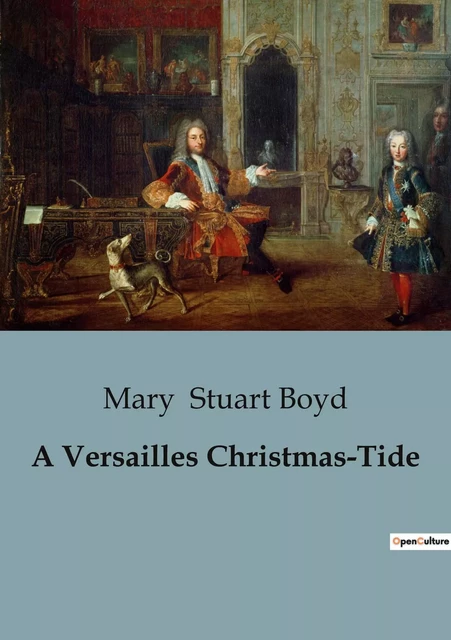 A Versailles Christmas-Tide - Mary Stuart Boyd - CULTUREA