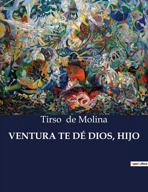 VENTURA TE DÉ DIOS, HIJO - Tirso de Molina - CULTUREA