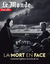 Le Monde HS N°88 : La mort en face - Septembre 2023