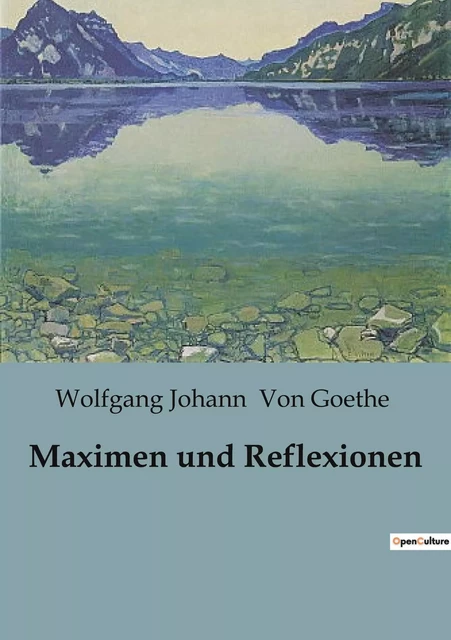 Maximen und Reflexionen - Wolfgang Johann Von Goethe - CULTUREA