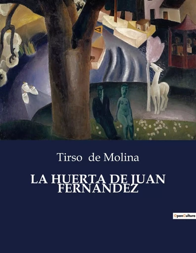 LA HUERTA DE JUAN FERNÁNDEZ - Tirso de Molina - CULTUREA