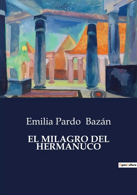 EL MILAGRO DEL HERMANUCO - Emilia Pardo Bazán - CULTUREA