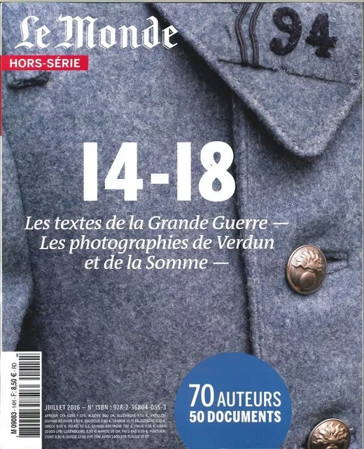 Le Monde Hs 14 / 14-18 Les Textes De La La Grande Guerre Juin 2016 -  Collectif - MONDE HORSERIE