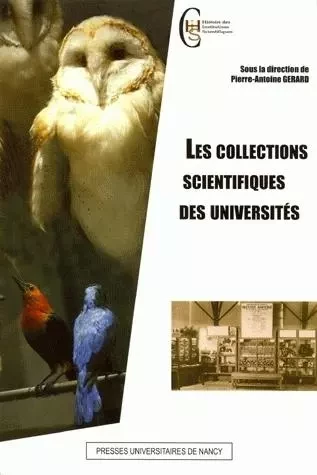 Les collections scientifiques des universités - actes des 2e Journées Cuénot, 21-22 septembre 2006, Nancy -  - PU NANCY