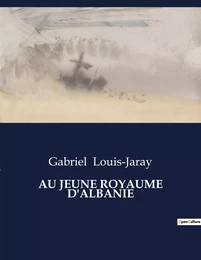 AU JEUNE ROYAUME D'ALBANIE