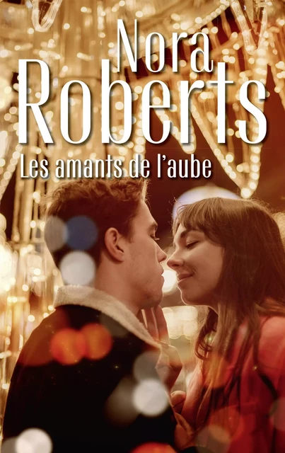 Les amants de l'aube - Nora Roberts - HARLEQUIN