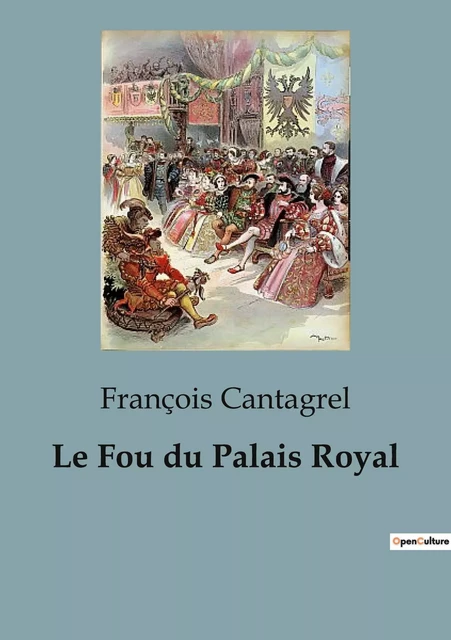 Le Fou du Palais Royal - François-Félix Cantagrel - CULTUREA