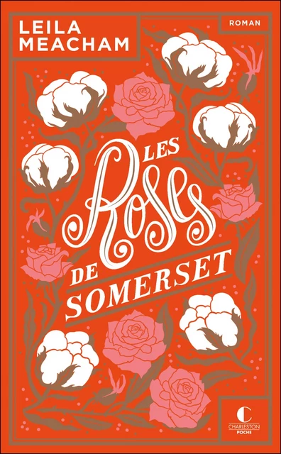 Les roses de Somerset - édition 10 ans Charleston - Leila Meacham - CHARLESTON