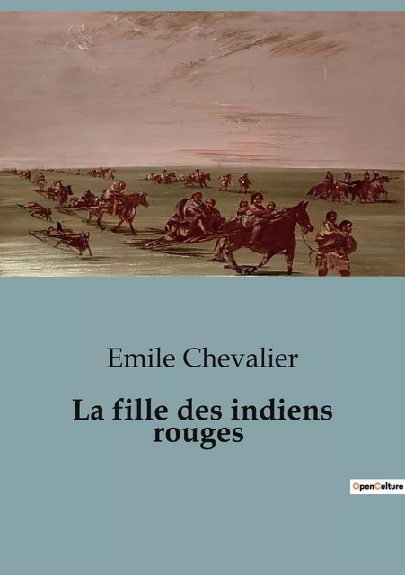 La fille des indiens rouges - Emile Chevalier - CULTUREA