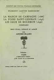 Comédies - Tome I: La Maison de Campagne (1688), La Foire Saint-Germain (1696), Les Eaux de Bourbon (1696)