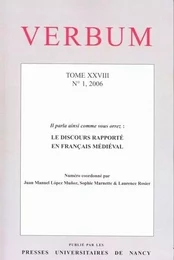 VERBUM, N 1/2006. TOME XXVIII. LE DISCOURS RAPPORTE EN FRANCAIS MEDIE VAL