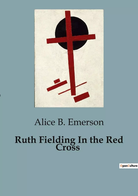 Ruth Fielding In the Red Cross - Alice B. Emerson - CULTUREA