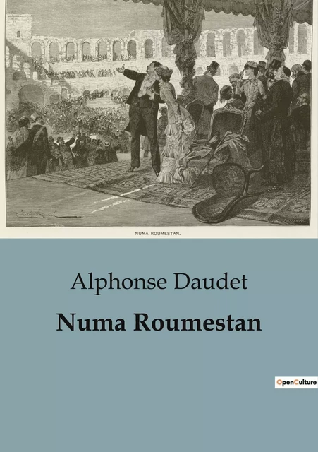 Numa Roumestan - Alphonse Daudet - CULTUREA