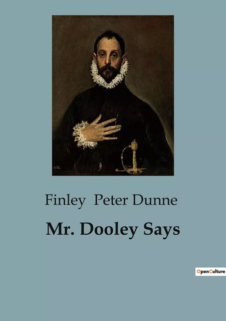 Mr. Dooley Says - Finley Peter Dunne - CULTUREA