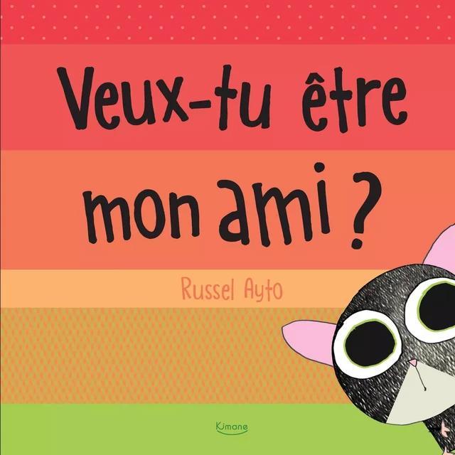 VEUX-TU ÊTRE MON AMI ? - Russell Ayto - KIMANE