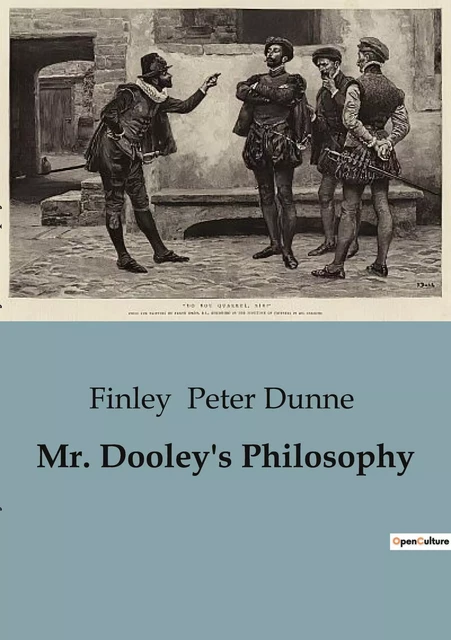 Mr. Dooley's Philosophy - Finley Peter Dunne - CULTUREA