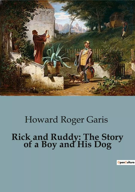 Rick and Ruddy: The Story of a Boy and His Dog - Howard Roger Garis - CULTUREA