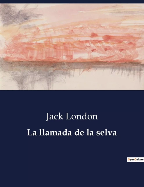 La llamada de la selva - Jack London - CULTUREA