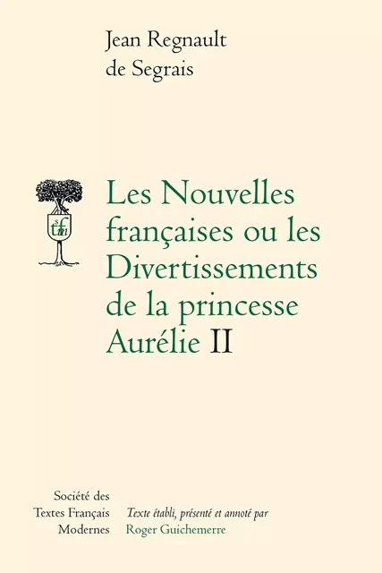 Les Nouvelles françaises ou les Divertissements de la princesse Aurélie - Jean Regnault de Segrais - STFM