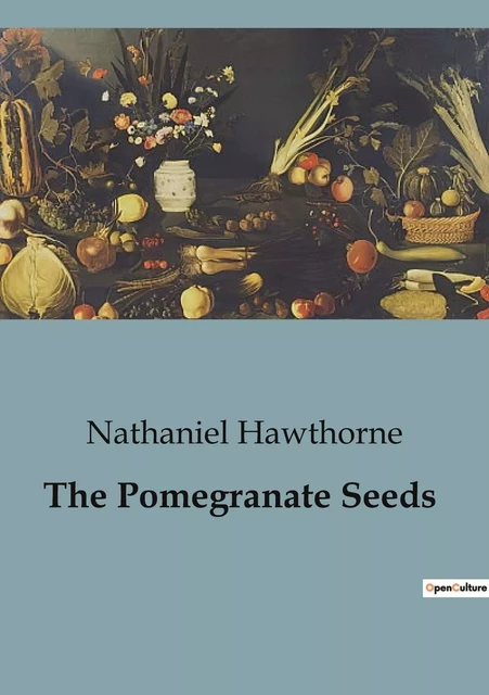 The Pomegranate Seeds - Nathaniel Hawthorne - CULTUREA