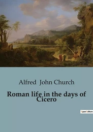 Roman life in the days of Cicero