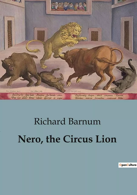 Nero, the Circus Lion - Richard Barnum - CULTUREA