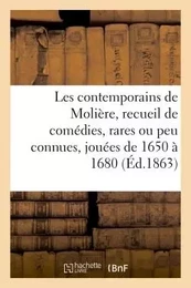 Les contemporains de Molière. Recueil de comédies, rares ou peu connues, 1650-1680