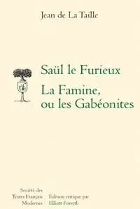 Saül le Furieux La Famine, ou les Gabéonites - Jean de La Taille - STFM