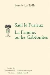 Saül le Furieux La Famine, ou les Gabéonites