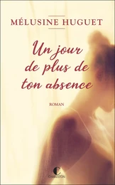 Un jour de plus de ton absence 