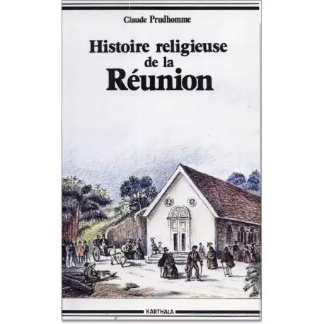 Histoire religieuse de la Réunion -  - KARTHALA