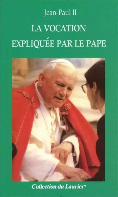 La vocation expliquée par le pape -  - LAURIER