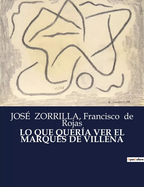 LO QUE QUERÍA VER EL MARQUÉS DE VILLENA - Francisco de Rojas, JOSÉ ZORRILLA - CULTUREA