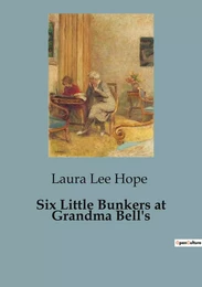 Six Little Bunkers at Grandma Bell's