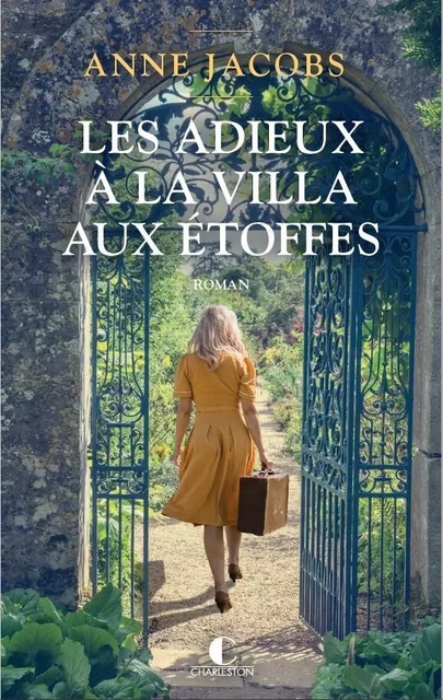 Les adieux à la villa aux étoffes - Anne Jacobs - CHARLESTON