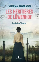 Les Héritières de Löwenhof : le choix d'Agneta