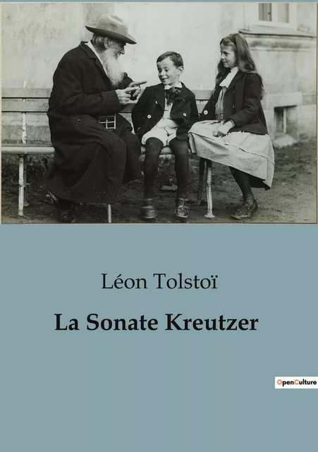 La Sonate Kreutzer - Léon Tolstoï - CULTUREA