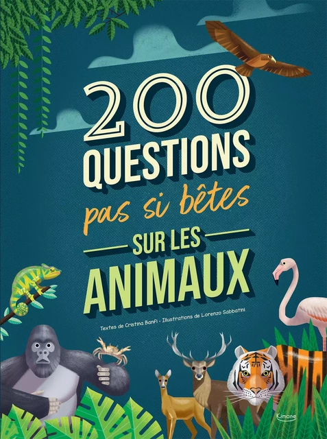 200 QUESTIONS PAS SI BÊTES SUR LES ANIMAUX - Cristina BANFI - KIMANE