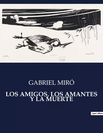 LOS AMIGOS, LOS AMANTES Y LA MUERTE