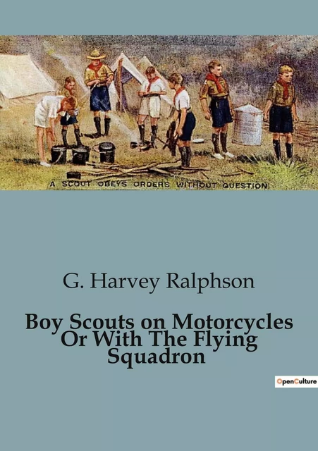 Boy Scouts on Motorcycles Or With The Flying Squadron - G. Harvey Ralphson - CULTUREA