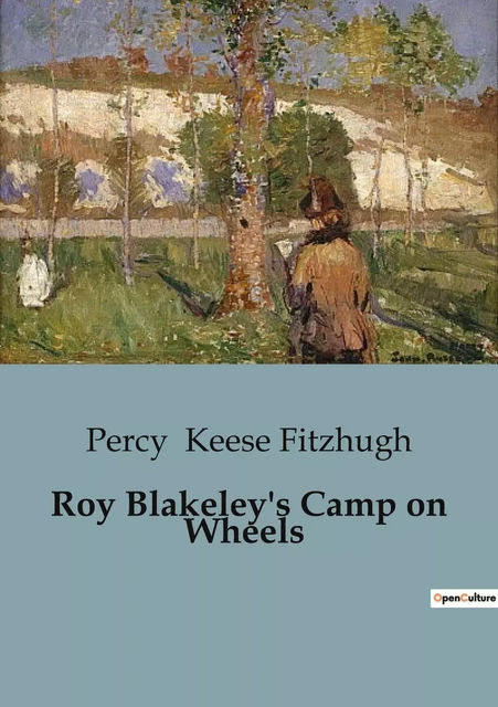 Roy Blakeley's Camp on Wheels - Percy Keese Fitzhugh - CULTUREA