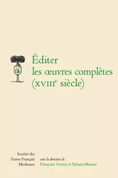 Editer les oeuvres complètes (xviiie siècle)