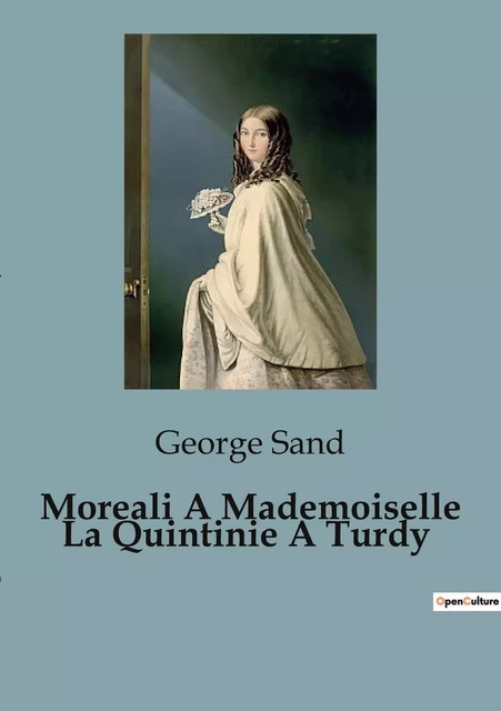 Moreali A Mademoiselle La Quintinie A Turdy - George Sand - CULTUREA