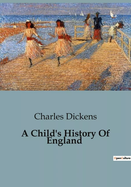 A Child's History Of England - Charles Dickens - CULTUREA