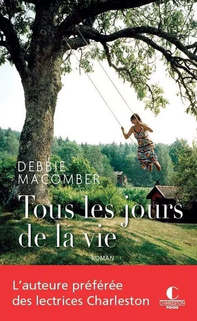 Tous les jours de la vie - Debbie Macomber - CHARLESTON