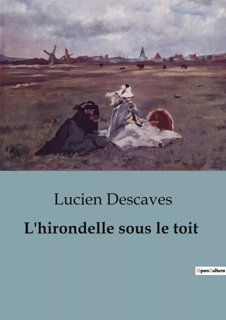 L'hirondelle sous le toit - Lucien Descaves - CULTUREA