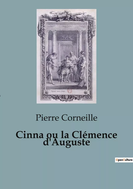 Cinna ou la Clémence d'Auguste - Pierre CORNEILLE - CULTUREA