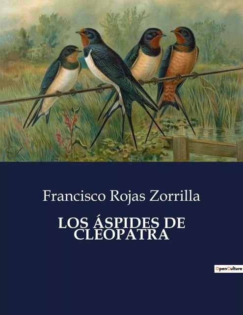 LOS ÁSPIDES DE CLEOPATRA - Francisco Rojas Zorrilla - CULTUREA